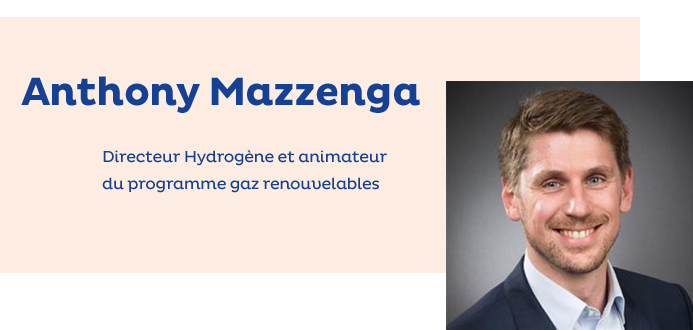 Anthony Mazzenga, Directeur Hydrogène et animateur du programme gaz renouvelables